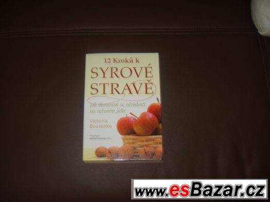 12 Kroků k SYROVÉ STRAVĚ- Victoria Boutenko  Nová – fotografie 1