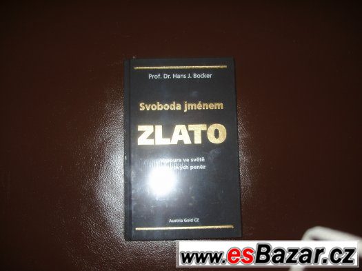 Svoboda jménem ZLATO-autor prof.Bocker    NOVÁ – fotografie 1