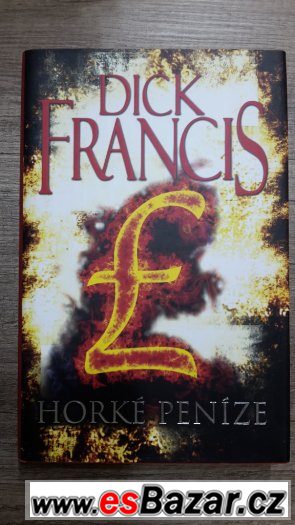 Horké peníze - Dick Francis – fotografie 1
