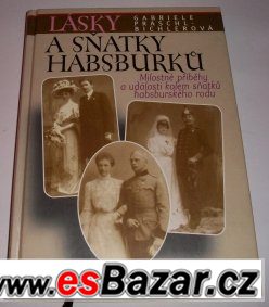 LÁSKY a SŇATKY HABSBURKů – fotografie 1