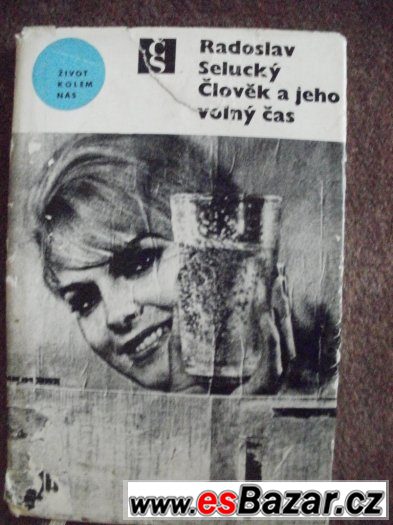 RADOSLAV SELUCKÝ -ČLOVĚK A JEHO VOLNÝ – fotografie 1