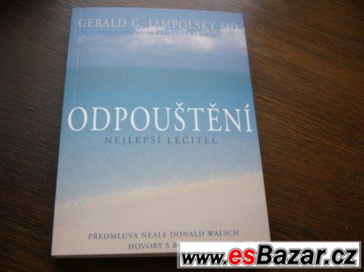 Odpouštění. Nejlepší léčitel - Gerald G. Jampolsky – fotografie 1