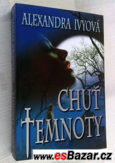 Alexandra Ivyová - CHUŤ TEMNOTY – fotografie 1