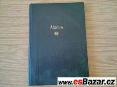 Jan Hošek, Algebra pro školy mistrovské, vydáno 1906