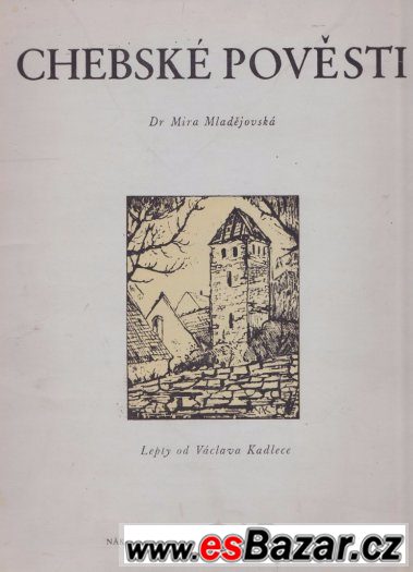 Prodám Chebské pověsti, Dr. Mira Mladějovská – fotografie 1