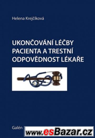 Ukončování léčby pacienta a trestní odpovědnost lékaře – fotografie 1