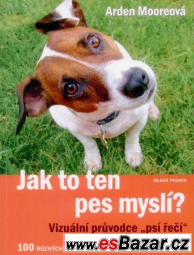 PRODÁM Jak to ten pes myslí? - Vizuální průvodce "psí řečí – fotografie 1