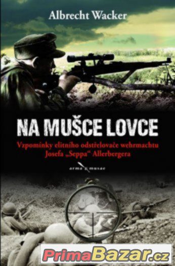 PRODÁM Na mušce lovce - Vzpomínky elitního odstřelovače wehr – fotografie 1