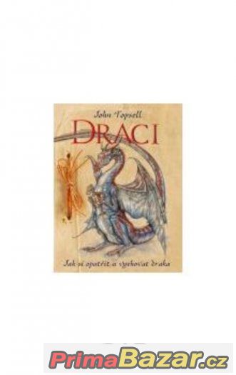Draci: Jak si opatřit a vychovat draka - John Topsell – fotografie 1
