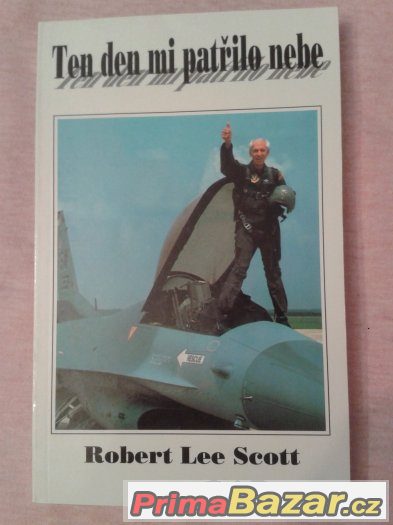 Kniha Ten den mi patřilo nebe: Robert Lee Scott – fotografie 1