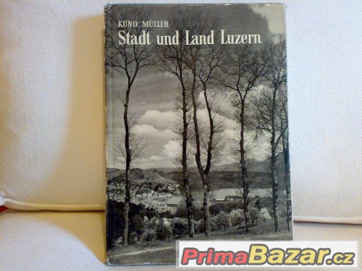 Stadt und Land Luzern,Kuno Müller 1938 – fotografie 1