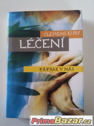 Léčení - Zázrak v nás - Clemens Kuby – fotografie 1