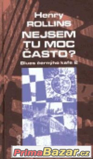 Henry Rollins - Nejsem tu moc často? (Blues černýho kafe 2) – fotografie 1