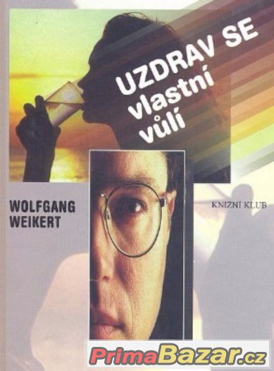 Uzdrav se vlastní vůlí - Wolfgang Weikert – fotografie 1