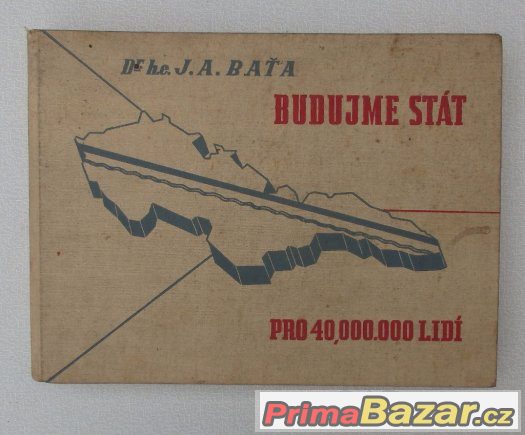 Budujeme stát J.A.Bata 1938 – fotografie 1