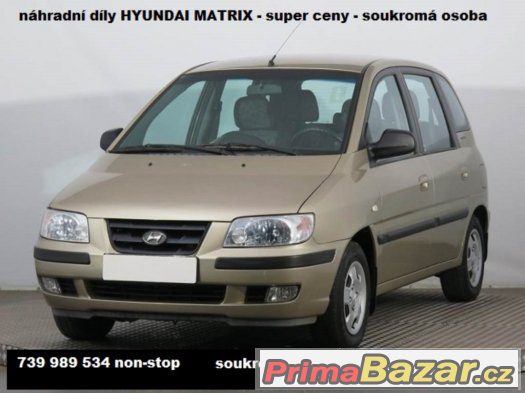 Hyundai Matrix - náhradní díly - soukromá osoba - super ceny – fotografie 1