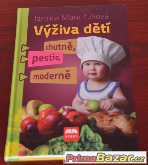 Výživa dětí chutně, pestře, moderně : J. Mandžuková – fotografie 1