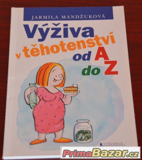 Výživa v těhotenství od A do Z : Jarmila Mandžuková – fotografie 1