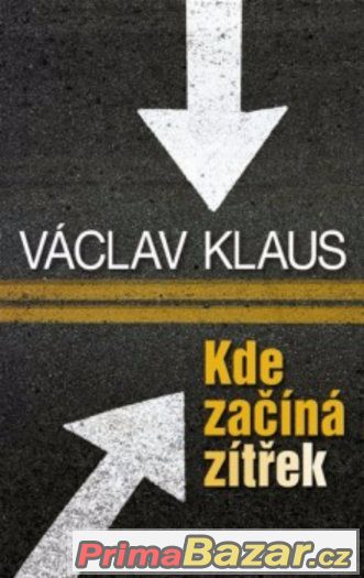 Václav Klaus - Kde začíná zítřek – fotografie 1