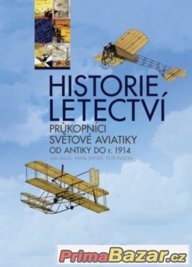 HISTORIE LETECTVÍ - Průkopníci světové aviatiky od antiky do – fotografie 1