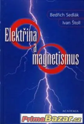 Elektřina a magnetismus - Sedlák, Štoll