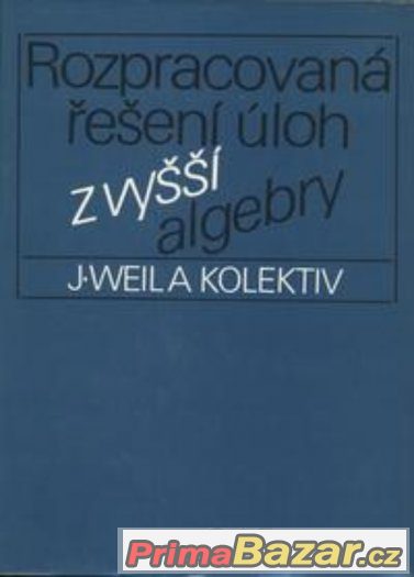 Rozpracovaná řešení úloh z vyšší algebry - Weil – fotografie 1
