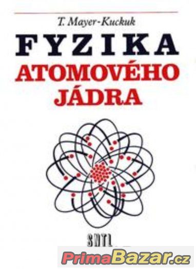 Fyzika atomového jádra - Mayer-Kuckuk – fotografie 1