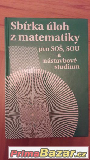 Sbírka úloh z matematiky pro SOŠ, SOU a nástavbové studium – fotografie 1