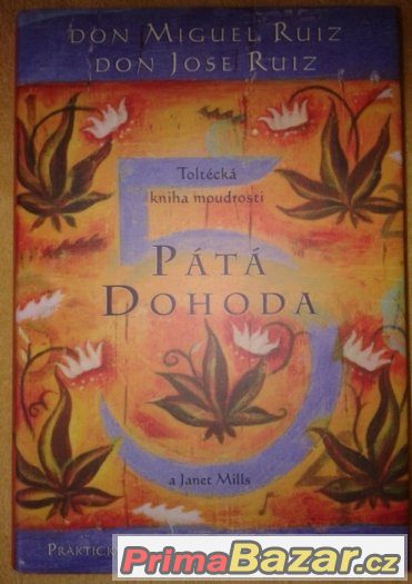 Pátá dohoda - Don Miguel Ruiz, Don Jose Ruiz – fotografie 1