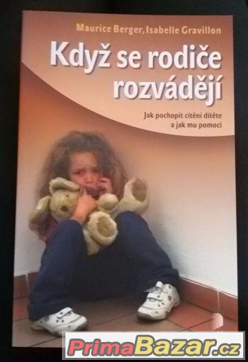 Když se rodiče rozvádějí Jak pochopit cítění dítěte ... – fotografie 1