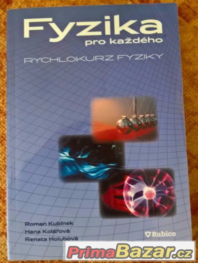 Fyzika pro každého  - R. Kubímek, H. Kolářová, R. Holubová – fotografie 1