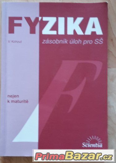 Fyzika - zásobník úloh pro SŠ, Vladimír Kohout, Scientia – fotografie 1