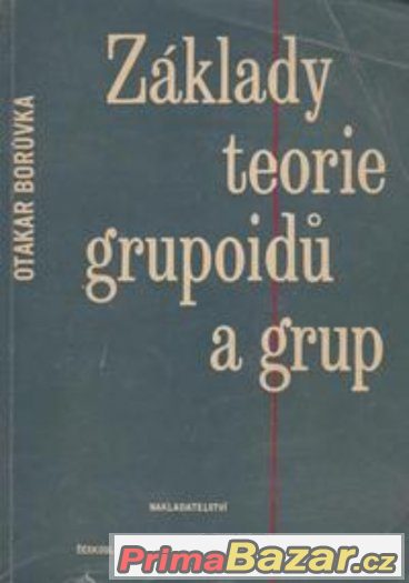 Základy teorie grupoidů a grup - Borůvka – fotografie 1