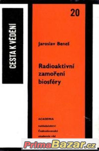 Rádioaktívní zamoření biosféry - Beneš – fotografie 1