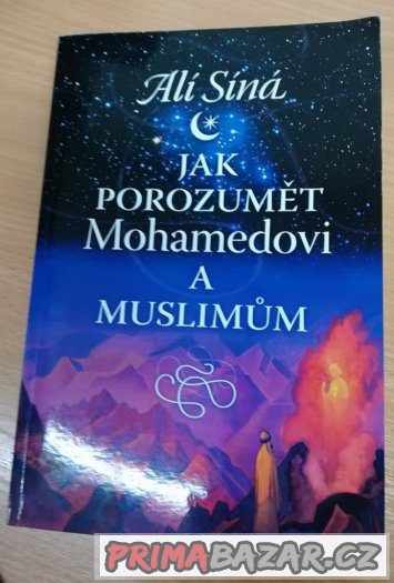 Jak porozumět Mohamedovi a muslimům NOVÁ – fotografie 1